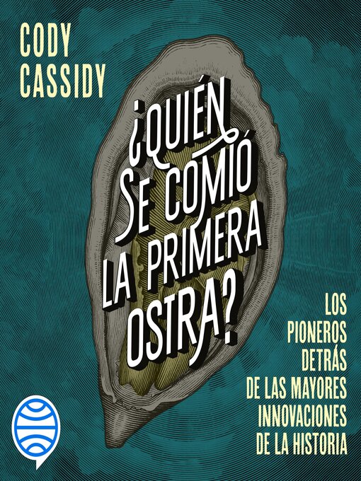 Title details for ¿Quién se comió la primera ostra? by Cody Cassidy - Wait list